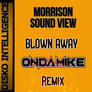 Blown Away by Morrison Sound View Download