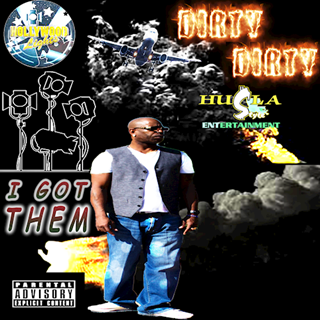 I Got Them by Dirty Dirty Download