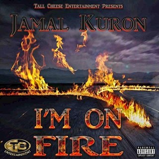 Im On Fire by Jamal Kuron Download