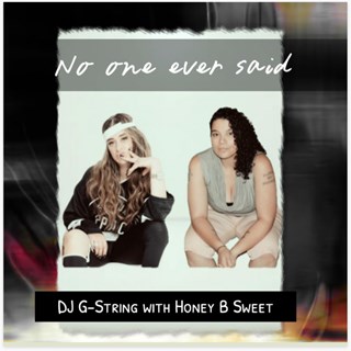 No One Ever Said by DJ G String ft Honey B Sweet Download