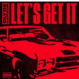 Lets Get It by Clyde Carson Download