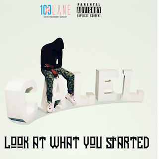 Look At What You Started by Cal El Download