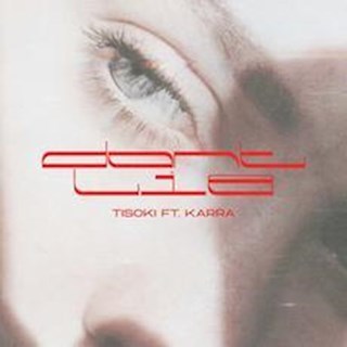Dont Lie by Tisoki ft Karra Download