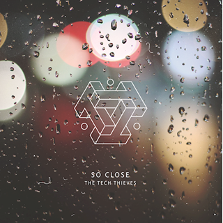 So Close by The Tech Thieves Download