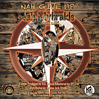 Nah Give Up by Jah Myhrakle Download