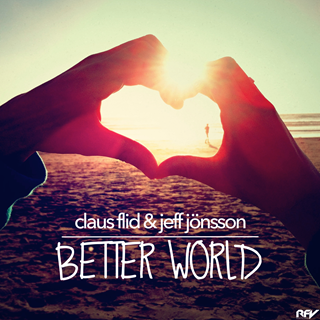 Better World by Claus Flid & Jeff Jönsson Download
