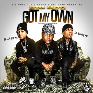 Got My Own by Big Hud ft Yella Beezy & Lil Ronny Motha F Download