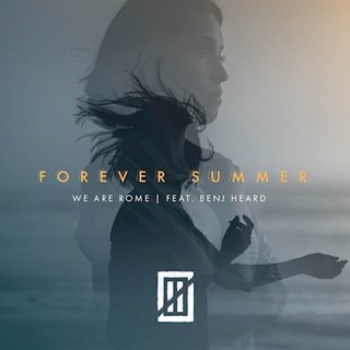 Forever Summer by We Are Rome ft Benj Heard Download