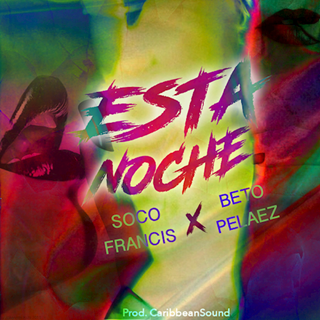 Esta Noche by Soco Francis ft Beto Pelaez Download