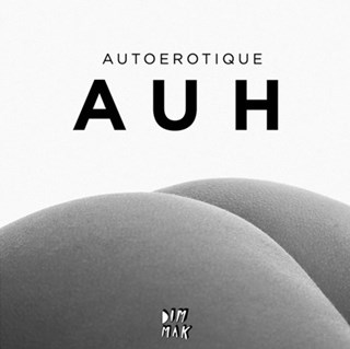 Auh by Autoerotique Download