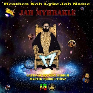 Heathen Nuh Like Jah Name by Jah Myhrakle Download