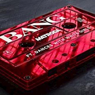 Bang by Matroda ft Dances With White Girls Download