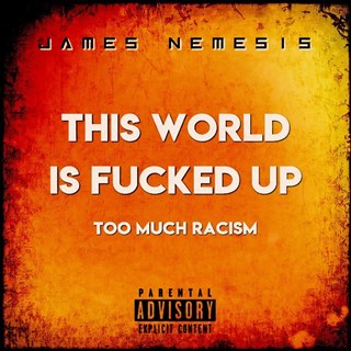 Too Much Racism by James Nemesis Download