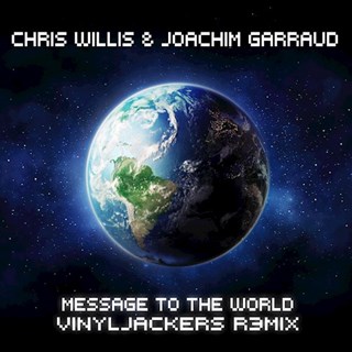 Message To The World by Chris Willis & Joachim Garraud Download