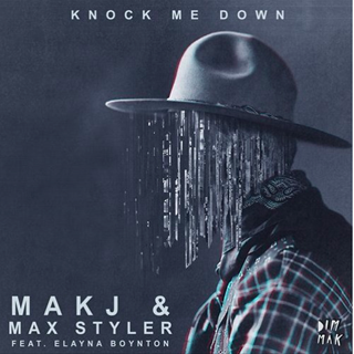Knock Me Down by Makj & Max Styler ft Elayna Boynton Download