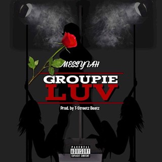 Groupie Luv by Messyiah Download