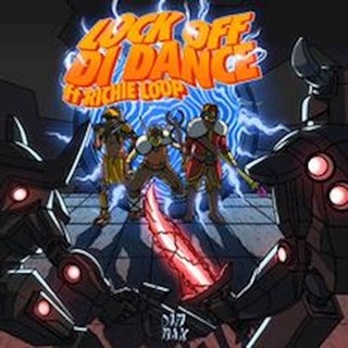Lock Off Di Dance by Bad Royale ft Richie Loop Download