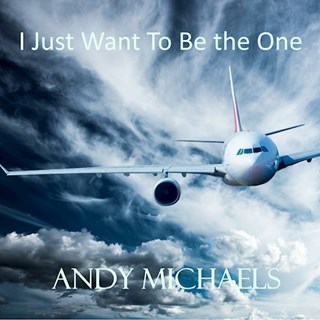 I Just Want To Be The One by Andy Michaels Download