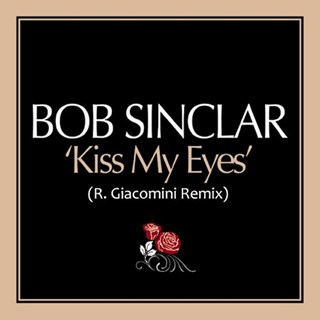 Kiss My Eyes by BoB Sinclar Download