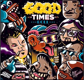 Good Times Roll by Griz & Big Gigantic Download