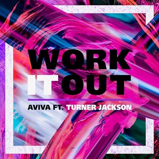 Work It Out by Aviva ft Turner Jackson Download