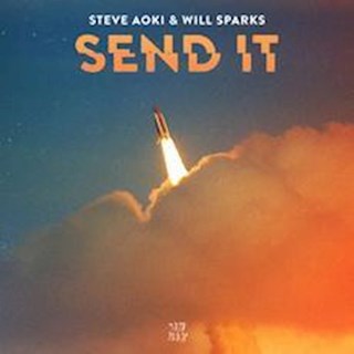 Send It by Steve Aoki & Will Sparks Download