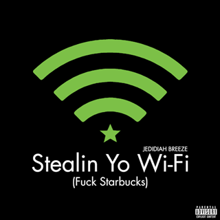 Stealin Yo Wifi by Jedidiah Breeze Download