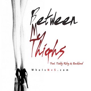 Between My Thighs by Nvs ft Teddy Riley & Backland Download