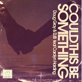 Could This Be Something by Doug Gray & Djb ft Carolyn Harding Download