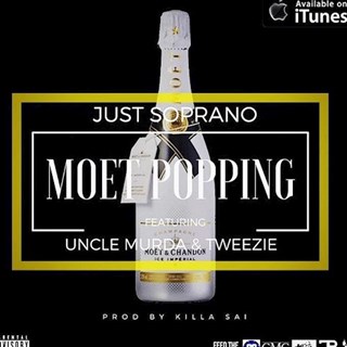 Moet Poppin by Just Soprano ft Uncle Murder & Tweezy Download