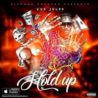 Hold Up by Vvs Jules Download