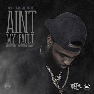 Aint My Fault by O Wave Download