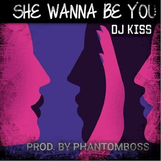 She Wanna Be You by DJ Kiss Download