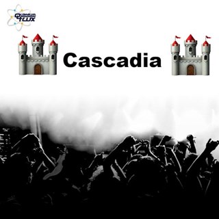 Casacadia by DJ Quantum Flux Download