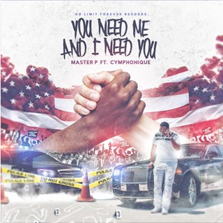You Need Me & I Need You by Master P ft Cymphonique Download