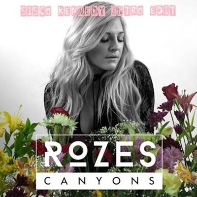 Rozes - Canyons (Sisco Kennedy Intro Edit)