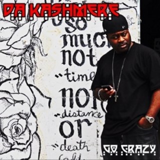 Go Crazy by Da Kashmere Download