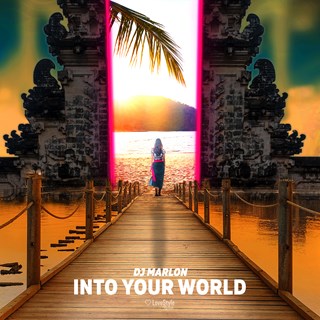 Into Your World by DJ Marlon Download