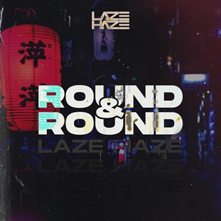 Round & Round by Laze Haze Download