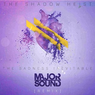 The Sadness Inevitable by The Shadow Heist Download