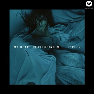 My Heart Is Refusing Me by Loreen Download