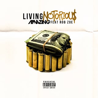 Living Notorious by Amazing ft Rob Zoe & Channing Davis Download