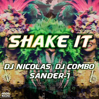 Shake It by DJ Nicolas, DJ Combo & Sander 7 Download