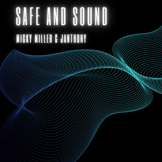 Safe And Sound by Micky Miller, Janthony Download