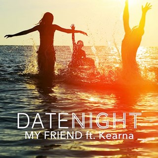 My Friend by Date Night ft Kearna Download