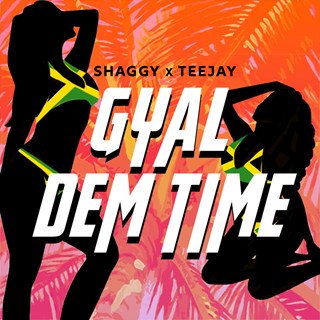 Gyal Dem Time by Shaggy X Teejay Download