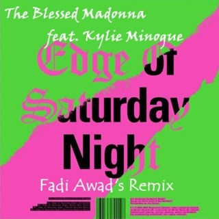Edge Of Saturday Night by The Blessed Madonna & Kylie Minogue Download