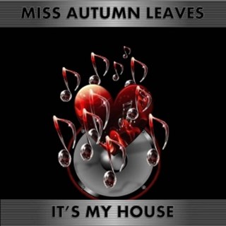 Its My House by Miss Autumn Leaves Download