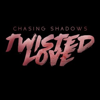 Twisted Love by Chasing Shadows Download