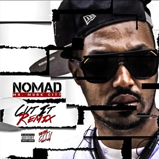 Cut It by Nomad Mr Murk City Download